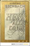 Andreas Eschbach: Herr aller Dinge
