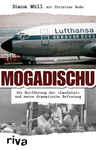 Diana Müll: Mogadischu - Die Entführung der 
