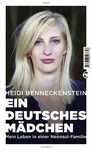 Heidi Benneckenstein: Ein deutsches Mädchen - Mein Leben in einer Neonazi-Familie