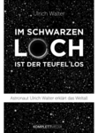 Ulrich Walter: Im Schwarzen Loch ist der Teufel los