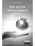 Klaus Seibel - Die erste Menschheit lebt