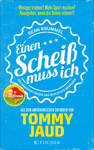Tommy Jaud: Einen Scheiß muss ich