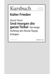 Und morgen die ganze Türkei: Der lange Aufstieg des Recep Tayyip Erdogan - Deniz Yücel